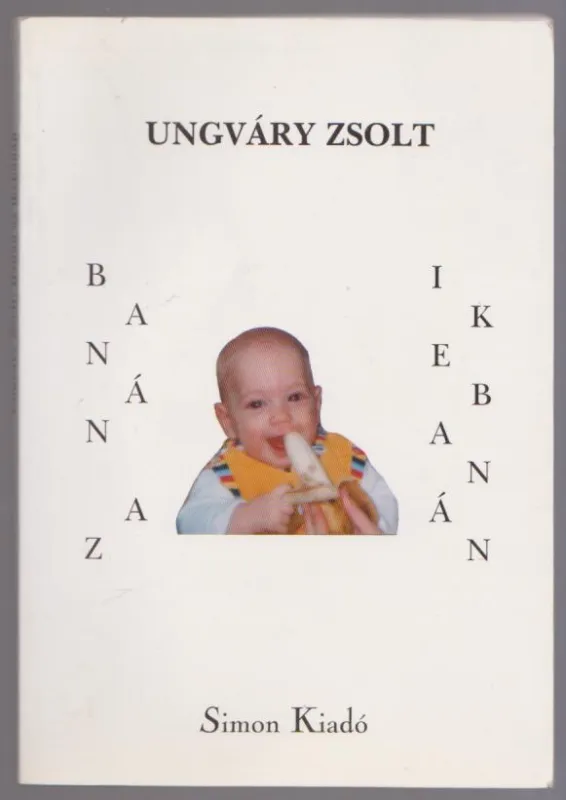 Azonnal elérhető Ungváry Zsolt: Banán az ikebanán (dedikált)