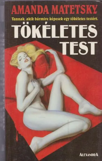 Amanda Matetsky : Tökéletes test Kihagyhatatlan ajánlat