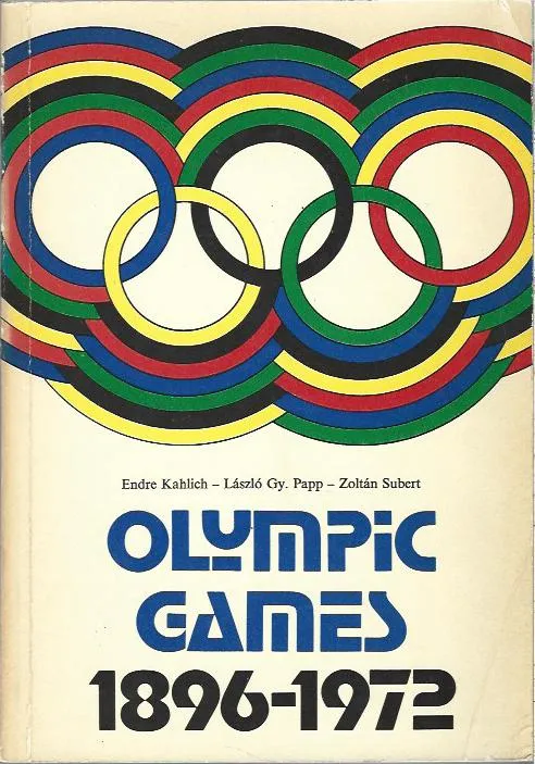 Korlátozott ajánlat Endre Kahlich, László Gy. Papp, Zoltán Subert: Olympic Games 1896-1972