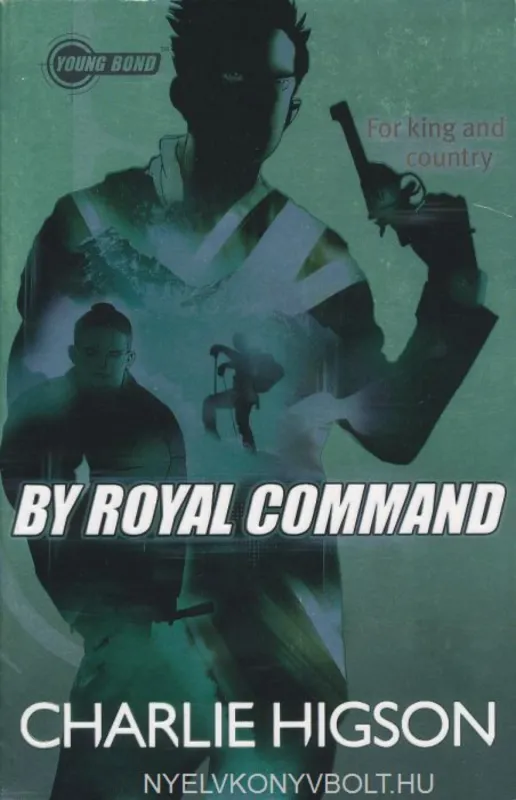 Akciós ár Charlie Higson: By Royal Command (Young Bond) (2012)
