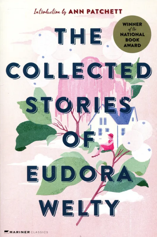 Eudora Welty: The Collected Stories Of Eudora Welty (Winner of the National Book Award) (2019) Korlátozott ajánlat